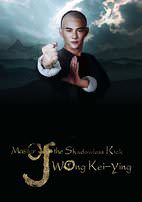 Master of the Shadowless Kick: Wong Kei-Ying